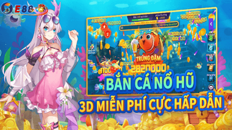 bắn cá nổ hũ E88 đồ họa đẹp mắt
