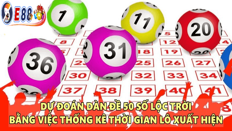 Cách thực hiện dàn đề 50 số lộc trời