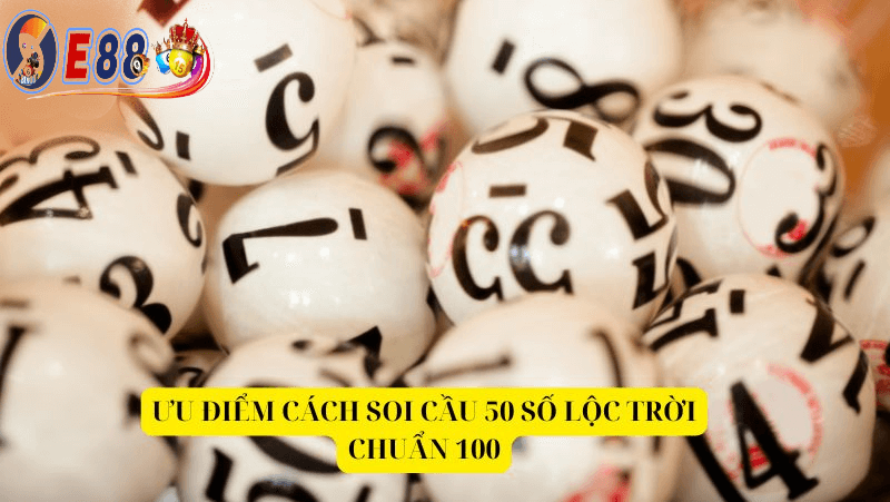 Dàn đề 50 số lộc trời tại e88