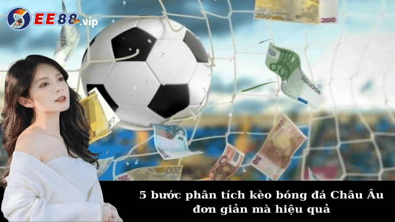Soi kèo bóng đá châu Âu tại E88